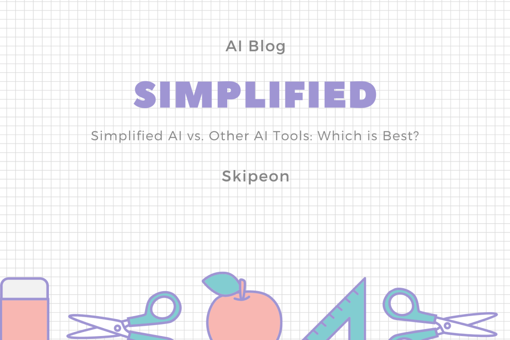 Simplified AI vs. Other AI Tools Which is Best
