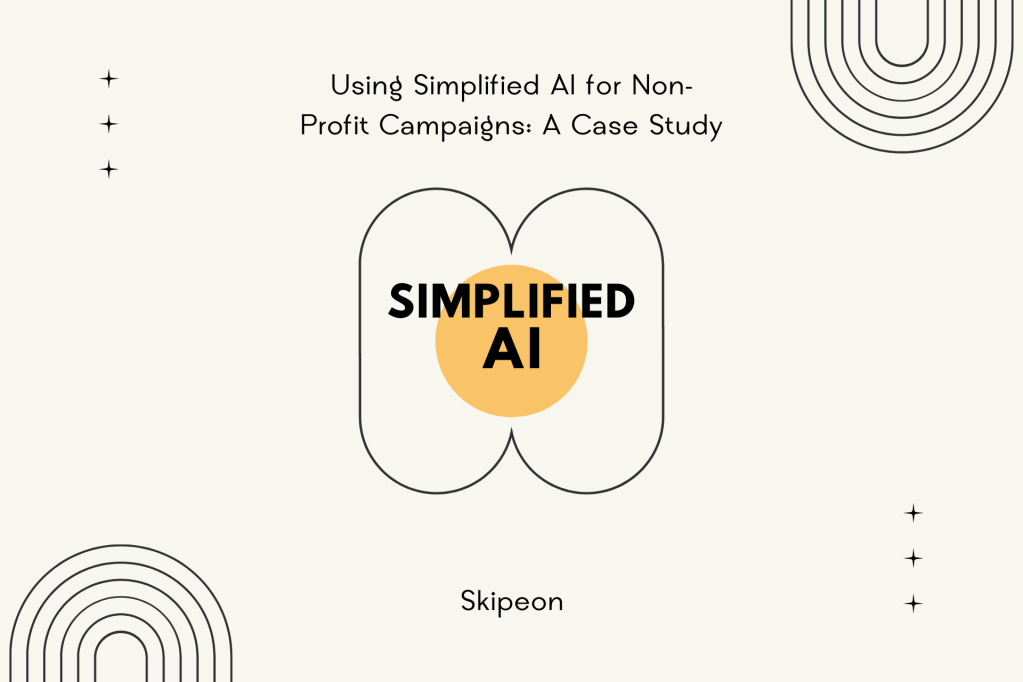 Using Simplified AI for Non-Profit Campaigns A Case Study
