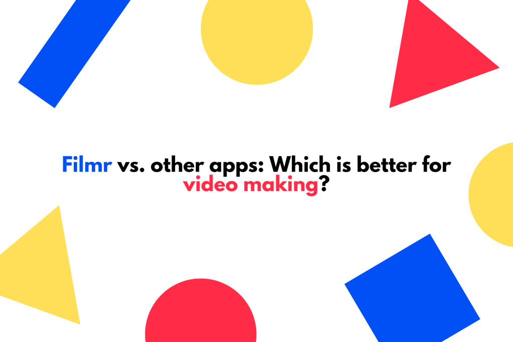 Filmr vs. other apps: Which is better for video&nbsp;making?
