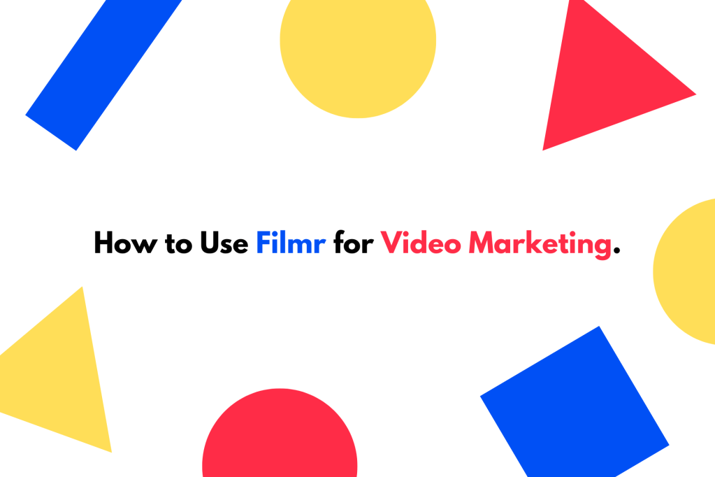 How to Use Filmr for Video Marketing.