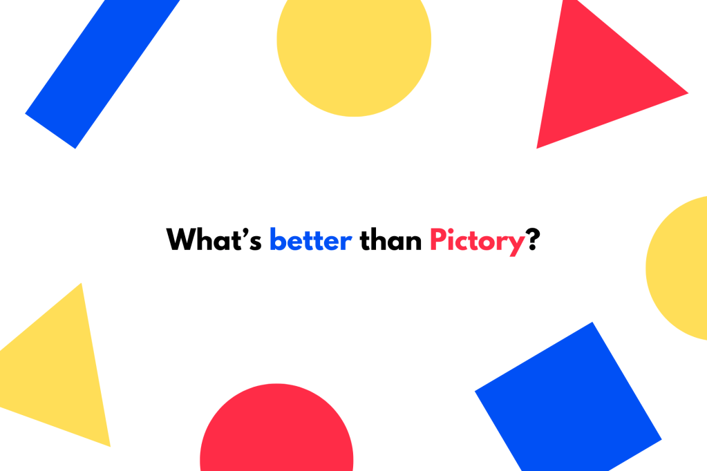 What’s better than&nbsp;Pictory?